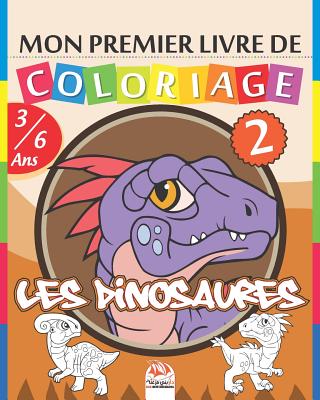 Mon premier livre de coloriage - Les dinosaures 2: Livre de Coloriage Pour les Enfants de 3 à 6 Ans - 25 Dessins - volume 2 By Dar Beni Mezghana (Editor), Dar Beni Mezghana Cover Image