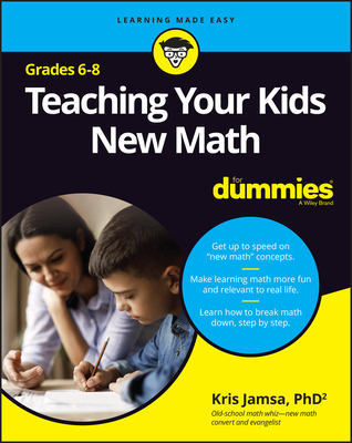 Teaching Your Kids New Math, 6-8 for Dummies By Kris Jamsa Cover Image