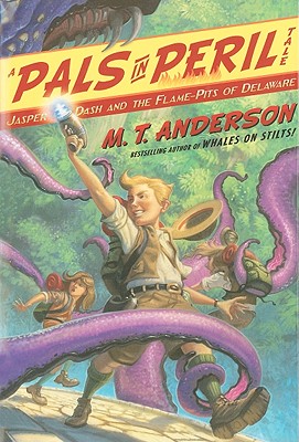Cover for Jasper Dash and the Flame-Pits of Delaware (A Pals in Peril Tale)