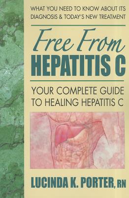 Free from Hepatitis C: Your Complete Guide to Healing Hepatitis C By Lucinda K. Porter Cover Image