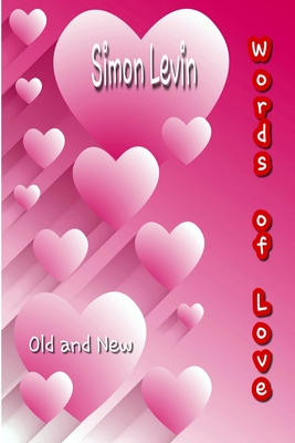 Words of Love: Old and New By Simon Levin Cover Image
