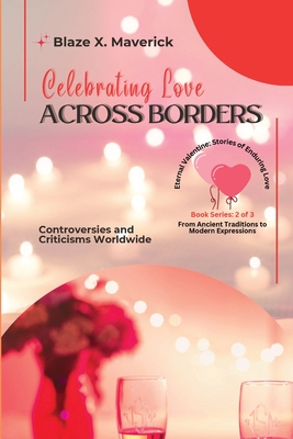 Celebrating Love Across Borders: Controversies and Criticisms Worldwide Cover Image