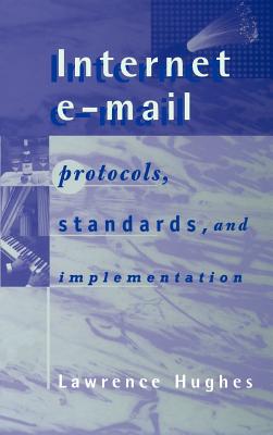 Internet E-mail Protocols, Standards and Implementation (Artech House Telecommunications Library) Cover Image