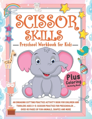 SCISSORS Skills practice for preschool FOR AGES 3+: A Fun Cutting Practice  Activity Book for Toddlers (Paperback)