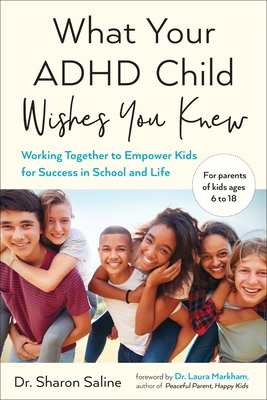 What Your ADHD Child Wishes You Knew: Working Together to Empower Kids for Success in School and Life Cover Image