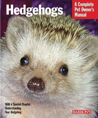 Hedgehogs (Complete Pet Owner's Manuals) By Sharon Vanderlip D.V.M. Cover Image