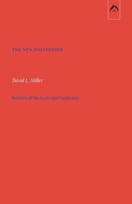 The New Polytheism: Rebirth of the Gods and Goddesses Cover Image
