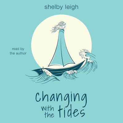 Changing with the Tides By Shelby Leigh Cover Image