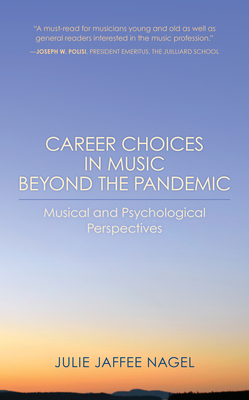 Career Choices in Music beyond the Pandemic: Musical and Psychological Perspectives By Julie Jaffee Nagel Cover Image