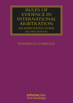 Rules of Evidence in International Arbitration: An Annotated Guide (Lloyd's Arbitration Law Library) Cover Image
