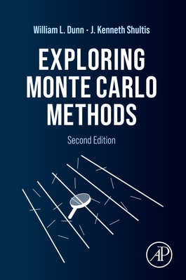 Exploring Monte Carlo Methods By William L. Dunn, J. Kenneth Shultis Cover Image