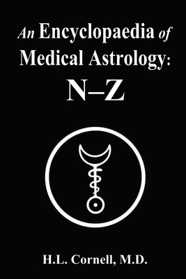 An Encyclopaedia of Medical Astrology: N-Z (Paperback) | Bookshop 
