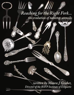 Reaching for the Right Fork... the evolution of tabletop utensils Cover Image