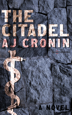 The Citadel: A Novel By AJ Cronin Cover Image
