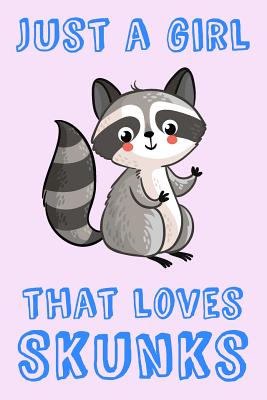 Just A Girl That Loves Skunks: Skunk Loving Girl Gift Notebook: Medium Spacing Between Lines