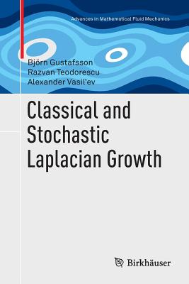 Classical and Stochastic Laplacian Growth (Advances in Mathematical Fluid Mechanics)