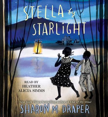 Stella by Starlight By Sharon M. Draper, Heather Alicia Simms (Read by) Cover Image