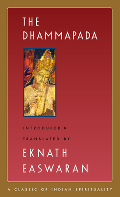 The Dhammapada (Easwaran's Classics of Indian Spirituality #3) By Eknath Easwaran Cover Image