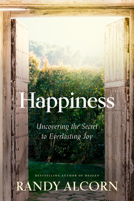 Happiness: Uncovering the Secret to Everlasting Joy Cover Image