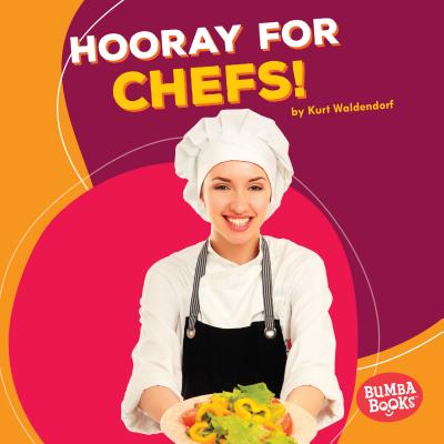 Hooray for Chefs! (Bumba Books (R) -- Hooray for Community Helpers!)