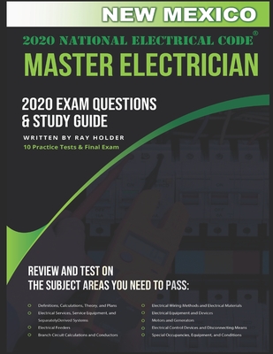 New Mexico 2020 Master Electrician Exam Study Guide and Questions: 400+ Questions for study on the 2020 National Electrical Code Cover Image