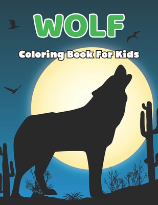Wolf Coloring Book For Kids: Funny and Easy Wolf Coloring Book for Kids, Toddler - Ages 8-12.Vol-1 Cover Image