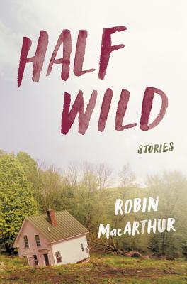 Cover Image for Half Wild: Stories