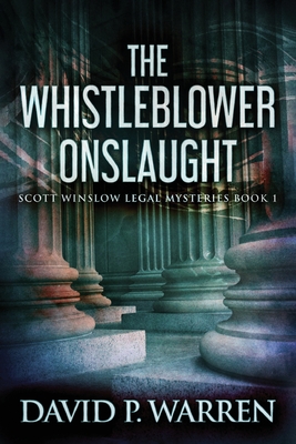 The Whistleblower Onslaught By David P. Warren Cover Image