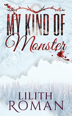 My Kind of Monster: a Dark Romance By Lilith Roman Cover Image