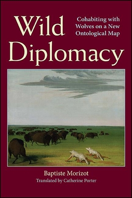 Wild Diplomacy By Baptiste Morizot, Catherine Porter (Translator) Cover Image
