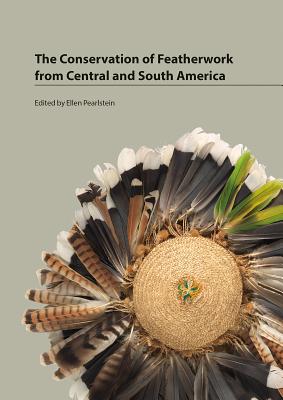 Conservation of Featherwork from Central and South America Cover Image