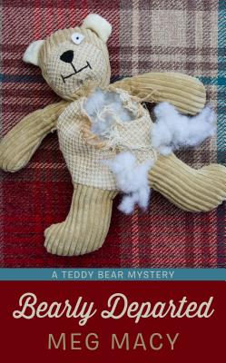 Bearly Departed (Shamelessly Adorable Teddy Bear Mystery #1) By Meg Macy Cover Image