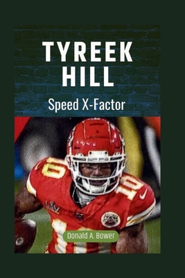 Tyreek Hill: Speed X-Factor Cover Image