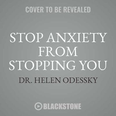 Stop Anxiety from Stopping You: The Breakthrough Program for Conquering Panic and Social Anxiety By Helen Odessky Cover Image