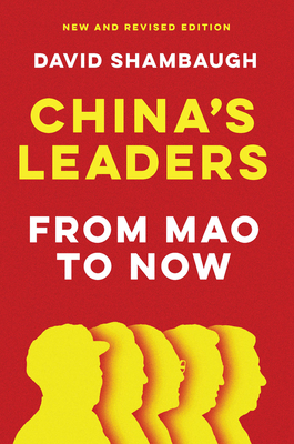 China's Leaders: From Mao to Now By David Shambaugh Cover Image