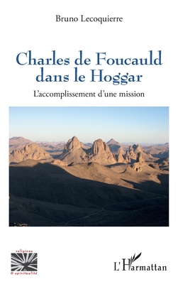 Charles de Foucauld dans le Hoggar: L'accomplissement d'une mission (Religions Et Spiritualit)