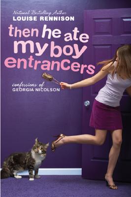 Then He Ate My Boy Entrancers: More Mad, Marvy Confessions of Georgia Nicolson By Louise Rennison Cover Image