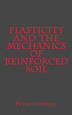 Plasticity and the Mechanics of Reinforced Soil Cover Image