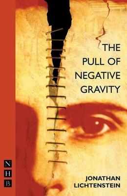 The Pull of Negative Gravity (Nick Hern Books Drama Classics)