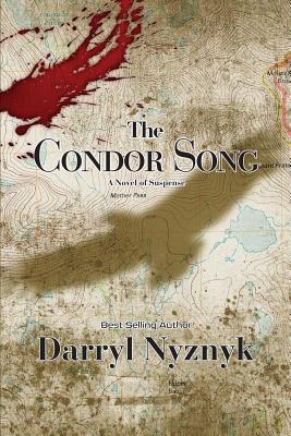 The Condor Song: A Novel of Suspense By Darryl Nyznyk Cover Image