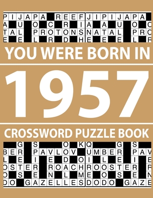 Crossword Puzzle Book-You Were Born In 1957: Crossword Puzzle Book for Adults To Enjoy Free Time Cover Image