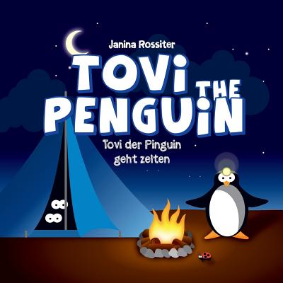 Tovi the Penguin: geht zelten By Janina Rossiter Cover Image