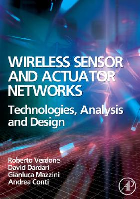 Wireless Sensor and Actuator Networks: Technologies, Analysis and Design Cover Image
