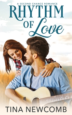 Rhythm of Love: A sweet, second chance romance By Tina Newcomb Cover Image
