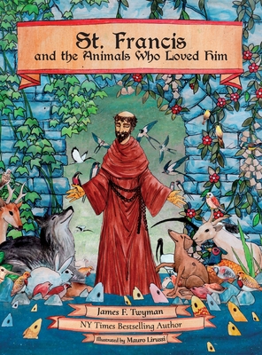 St. Francis and the Animals Who Loved Him (Hardcover) | Theodore's Books