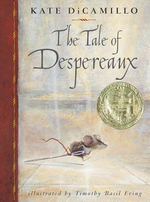 The Tale of Despereaux: Being the Story of a Mouse, a Princess, Some Soup and a Spool of Thread By Kate DiCamillo Cover Image