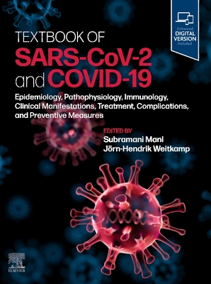 Textbook of Sars-Cov-2 and Covid-19: Epidemiology, Etiopathogenesis, Immunology, Clinical Manifestations, Treatment, Complications, and Preventive Mea Cover Image