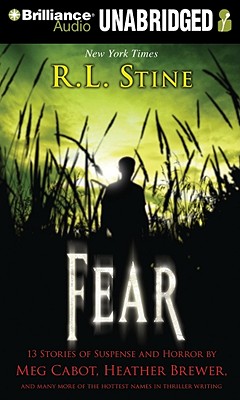 Fear: 13 Stories of Suspense and Horror (Brilliance Audio on Compact Disc) By R. L. Stine, R. L. Stine (Editor), Various (Read by) Cover Image