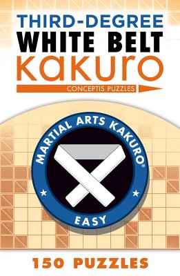 Third-Degree White Belt Kakuro (Martial Arts Puzzles)
