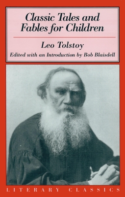 Classic Tales and Fables for Children By Leo Tolstoy, Bob Blaisdell (Editor), Bob Blaisdell (Introduction by) Cover Image
